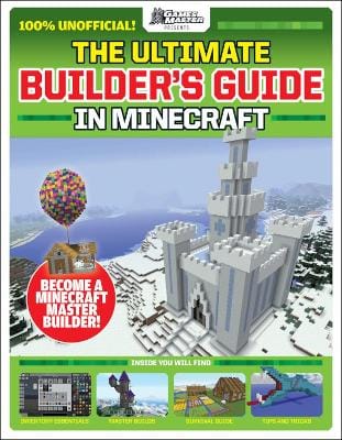 Future Publishing: The Ultimate Builder's Guide in Minecraft (GamesMaster Presents) [2019] paperback