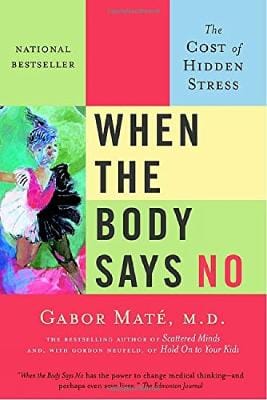 Gabor Mate: When the Body Says No [2004] paperback