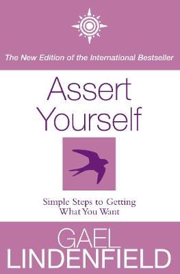 Gael Lindenfield: Assert Yourself [2001] paperback