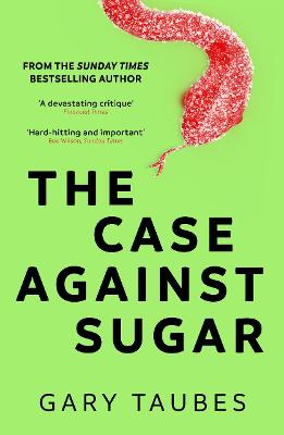 Gary Taubes: The Case Against Sugar [2018] paperback