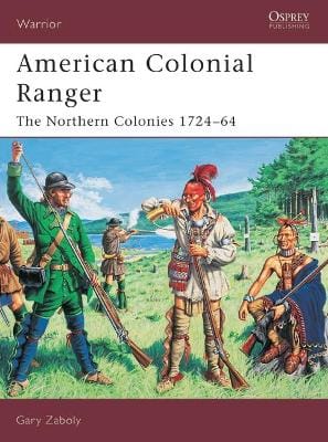 Gary Zaboly: American Colonial Ranger (Osprey) [2004]