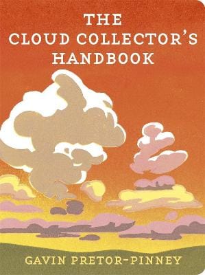 Gavin Pretor-Pinney: The Cloud Collector's Handbook [2009] hardback