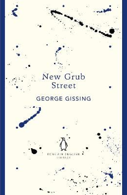 George Gissing: New Grub Street [2012]
