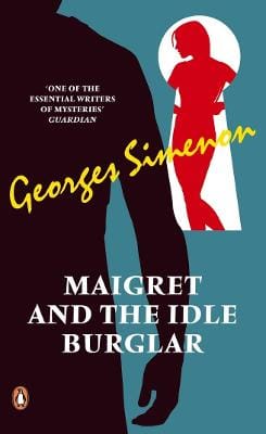 Georges Simenon: Maigret and the Idle Burglar [2007] paperback