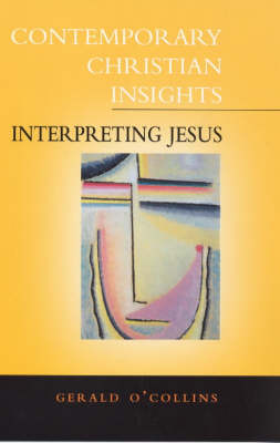 Gerald, SJ O'Collins: Interpreting Jesus [1999]