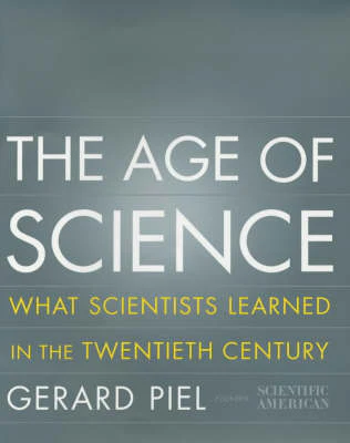 Gerard Piel: The Age of Science [2001]