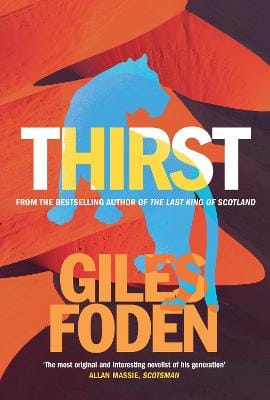 Giles Foden: Thirst [2024]