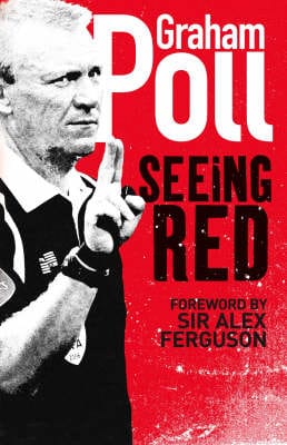 Graham Poll: Seeing Red [2007] hardback