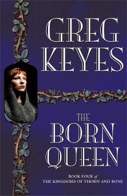 Greg Keyes: The Born Queen [2008] hardback