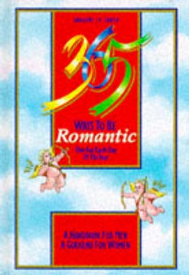 Gregory J. P. Godek: 365 Ways to be Romantic [1995] hardback