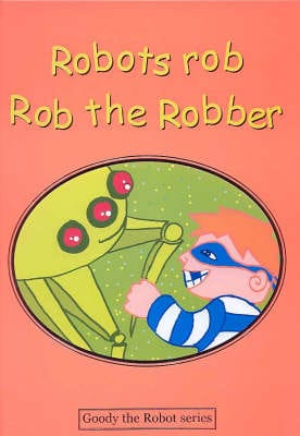 Grenville Solomon: Robots Rob Rob the Robber [2002] hardback