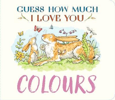 Sam McBratney: Guess How Much I Love You: Colours [2026]