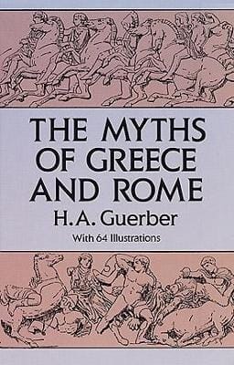 H. A. Guerber: The Myths of Greece and Rome [2000] paperback