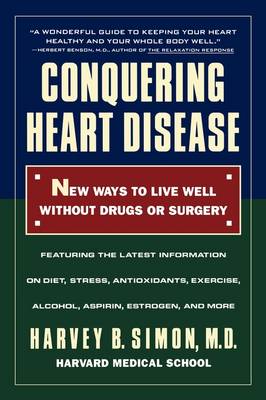 Harvey B. Simon: Conquering Heart Disease: New Ways to Live Well without Drugs or Surgery [1995] paperback
