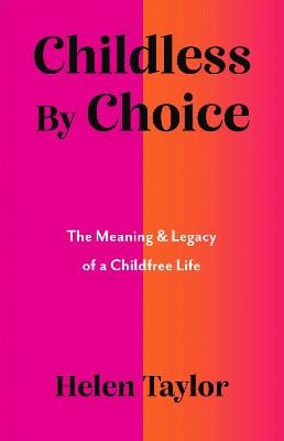 Helen Taylor: Childless By Choice [2025] hardback