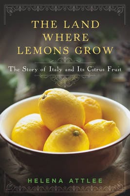 Helena Attlee: The Land Where Lemons Grow [2015] hardback