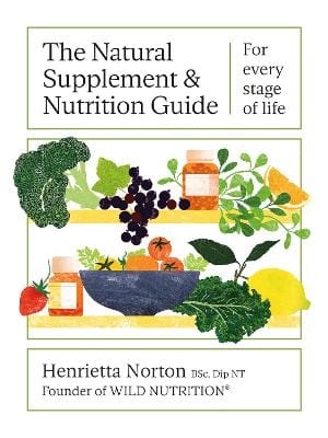 Henrietta Norton: The Natural Supplement and Nutrition Guide [2025] hardback