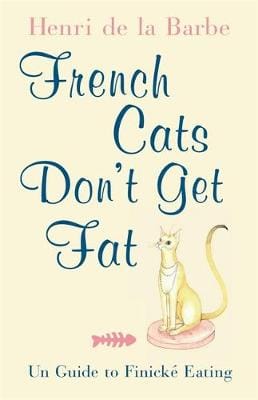 Henry Beard: French Cats Don't Get Fat [2005] hardback
