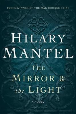 Hilary Mantel: The Mirror & the Light [2020]