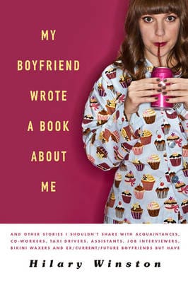 Hilary Winston: My Boyfriend Wrote a Book About Me [2011] paperback