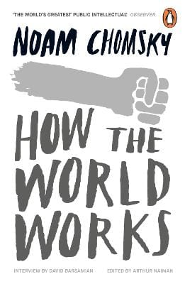 Noam Chomsky: How the World Works [2026]