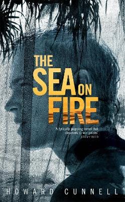 Howard Cunnell: The Sea on Fire [2012] trade paperback