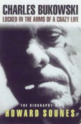 Howard Sounes: Locked in the Arms of a Crazy Life [1999] paperback