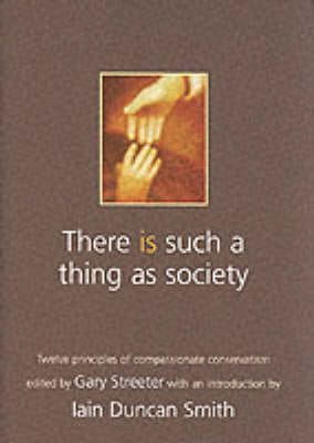 Iain Duncan Smith: There is Such a Thing as Society [2002] hardback