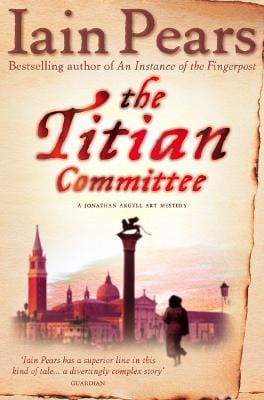 Iain Pears: The Titian Committee [2007] paperback