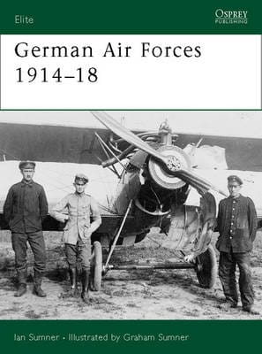 Ian Sumner: German Air Forces 1914-18 [2005] paperback