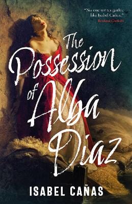 Isabel Canas: The Possession Of Alba Diaz [2025] paperback