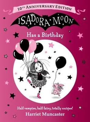 Muncaster Harriet: Isadora Moon Has a Birthday: 10th Anniversary Edition [2026]