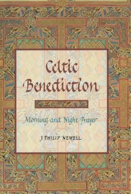 J. Philip Newell: Celtic Benediction [2000] hardback