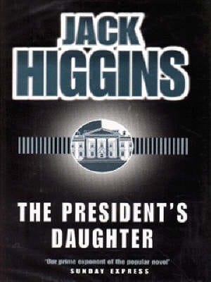 Jack Higgins: The President's Daughter [1997] hardback