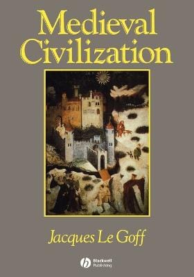 Jacques (Ecole des Hautes Etude Le Goff: Medieval Civilization 400 - 1500 [1990] paperback