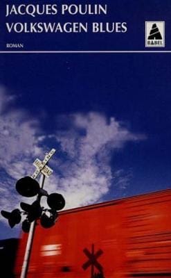 Jacques Poulin: Volkswagen blues [1990]