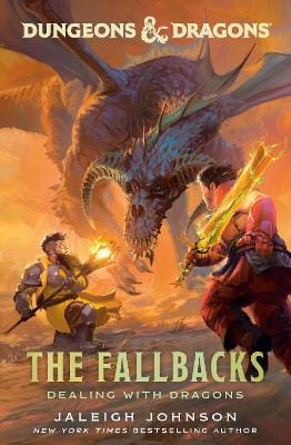 Jaleigh Johnson: Dungeons & Dragons: The Fallbacks: Dealing With Dragons [2025] hardback