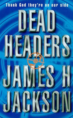 James H. Jackson: Dead Headers [1998] paperback