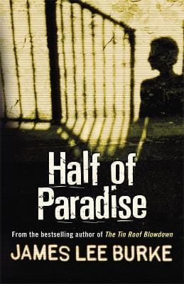 James Lee Burke: Half of Paradise [2011]