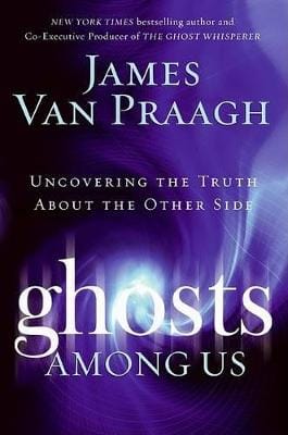 James Van Praagh: Ghosts Among Us [2008] hardback