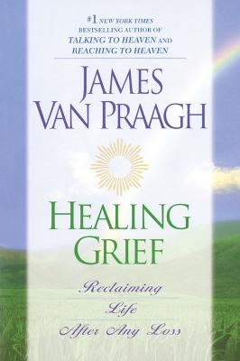 James Van Praagh: Healing Grief [2001] paperback