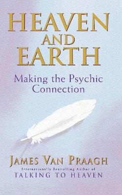 James Van Praagh: Heaven And Earth [2003] paperback