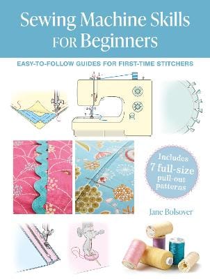 Jane Bolsover: Sewing Machine Skills for Beginners [2025]