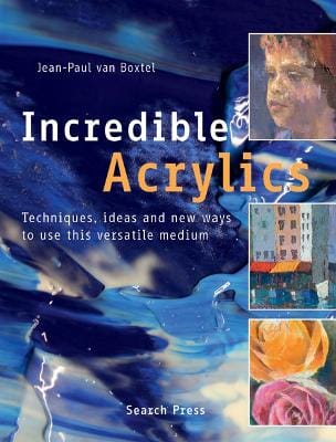 Jean-Paul Boxtel: Incredible Acrylics [2010] paperback