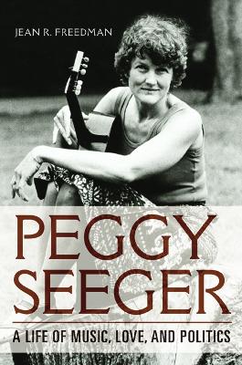 Jean R. Freedman: Peggy Seeger [2017]