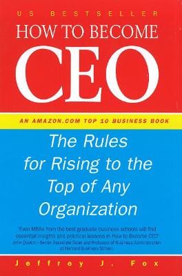 Jeffrey J Fox: How To Become CEO [2000] hardback