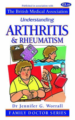 Jennifer Worrall: Understanding Arthritis and Rheumatism [2005] paperback