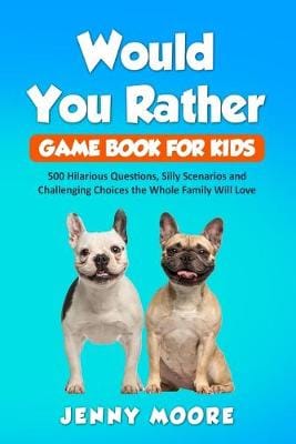 Jenny Moore: Would You Rather Game Book for Kids [2020] paperback
