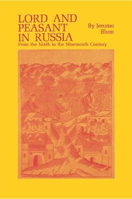 Jerome Blum: Lord and Peasant in Russia [1971] paperback