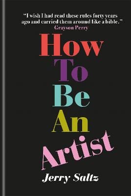 Jerry Saltz: How to Be an Artist [2020]